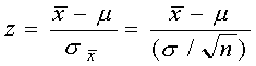 z equals (x-bar minus mu) over (sigma over square root of n)