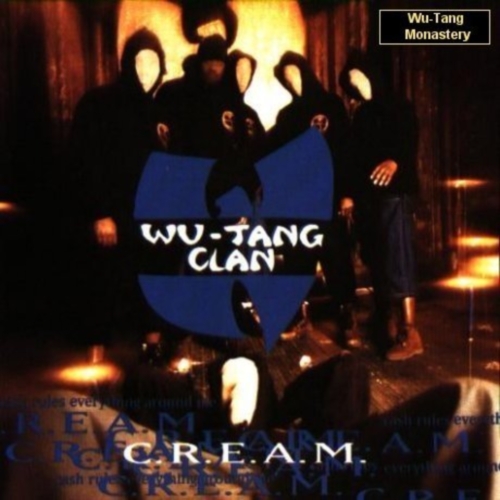 Wu-Tang Clan 武當派 - C.R.E.A.M. (Cash Rules Everything Around Me)